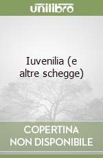 Iuvenilia (e altre schegge)