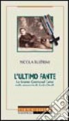 L'ultimo fante. La grande guerra sul Carso nelle memorie di Carlo Orelli libro