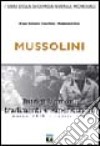 Mussolini. Intrighi, amori, tradimenti e superstizioni marzo 1919-aprile 1945 libro