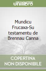 Mundicu Frucaxa-Su testamentu de Brennau Canna libro