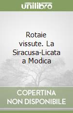 Rotaie vissute. La Siracusa-Licata a Modica