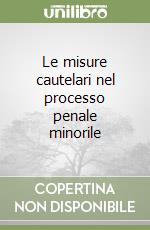 Le misure cautelari nel processo penale minorile