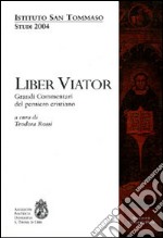 Liber viator. Grandi commentari del pensiero cristiano. Studi 2004 libro