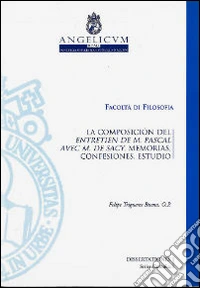 La composición del entretien de M. Pascal avec M. De Sacy. Memorias, confesiones, estudio