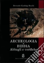 Archeologia e Bibbia. Abbagli e verifiche libro