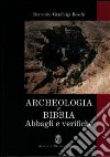 Archeologia e Bibbia. Abbagli e verifiche libro