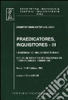 Praedicatores, inquisitores. Vol. 3: I Domenicani e l'Inquisizione romana libro