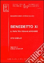 Benedetto XI. Il papa tra Roma e Avignone libro