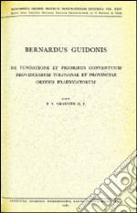 De fundatione et prioribus conventuum provinciarum tolosanae et provinciae ordinis praedicatorum