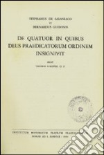 De quatuor in quibus Deus Praedicatorum ordinem insignivit libro