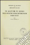 De quatuor in quibus Deus Praedicatorum ordinem insignivit libro