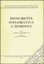 Monumenta diplomatica S. Dominici