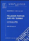 Pelagius parvus and his summa. A preliminary enquiry and a sample of texts libro