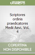 Scriptores ordinis praedicatores Medii Aevi. Vol. 4 libro