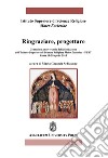 Ringraziare, progettare. Centesimo anniversario della fondazione dell'Istituto Superiore di Scienze Religiose Mater Ecclesiae-Pust (Roma, 19-20 Aprile 2013) libro