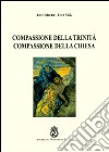 Compassione della Trinità. Compassione della Chiesa libro