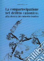 La compartecipazione nel delitto canonico. Alla ricerca del concetto teorico