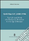 Cyrill Riga (1689-1758). The life and work of a european preacher in the age of reason libro