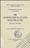 Die Dominikaner in Livland im Mittelalter. Die Natio Livoniae libro