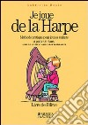 Je joue de la harpe. Méthode pratique pour jeunes enfants à partir de 4 ans. Livre de l'élêve-Guide pour enseignants libro