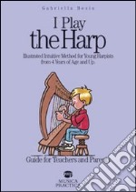 I play the harp... Guide for teachers and parents libro