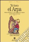 Yo toco el arpa. Método ilustrado e intuitivo para jóvenes arpistas a partir de 4 años de edad. Con CD Audio libro