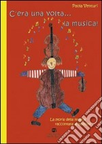 C'era una volta... la musica! libro