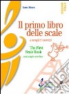 Il primo libro delle scale e semplici esercizi-The first scale book and simple exercises. Ediz. bilingue libro