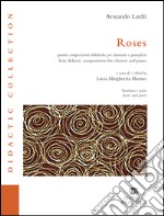 Roses. Quattro composizioni didattiche per clarinetto e pianoforte (spartito)