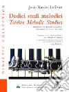 Dodici studi melodici. Ediz.italiana e inglese. Con Audio libro