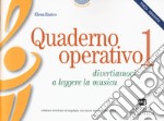 Quaderno operativo. Divertiamoci a leggere la musica. Vol. 1 libro