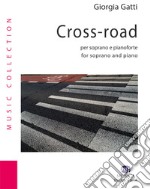 Cross-road per soprano e pianoforte