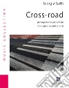 Cross-road per soprano e pianoforte libro