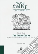 The Grand Canon. Double Canon for six harps with optional Ostinato. Score and parts libro