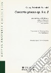 Concerto grosso op. 6 n. 2 per orchestra di chitarre e due violoncelli. Partitura e parti libro