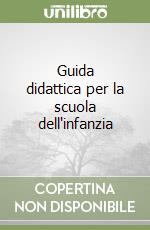 Guida didattica per la scuola dell'infanzia libro