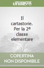 Il cartastorie. Per la 2ª classe elementare libro