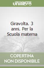 Giravolta. 3 anni. Per la Scuola materna libro