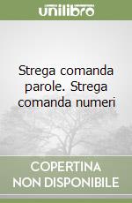 Strega comanda parole. Strega comanda numeri libro