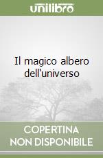 Il magico albero dell'universo libro
