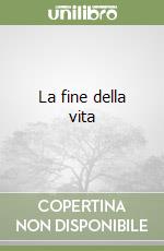 La fine della vita libro