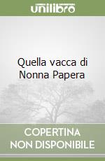 Quella vacca di Nonna Papera libro