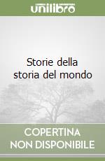 Storie della storia del mondo libro