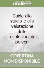 Guida allo studio e alla valutazione delle esplosioni di polveri