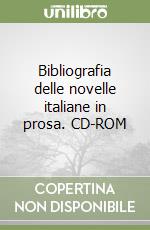 Bibliografia delle novelle italiane in prosa. CD-ROM libro