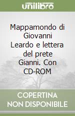 Mappamondo di Giovanni Leardo e lettera del prete Gianni. Con CD-ROM libro