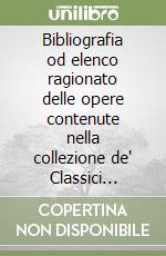 Bibliografia od elenco ragionato delle opere contenute nella collezione de' Classici italiani. CD-ROM