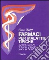 Farmaci per malattie tipiche libro