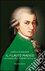 Il flauto magico: la chiave del Mozart occulto