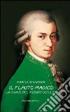 Il flauto magico: la chiave del Mozart occulto libro